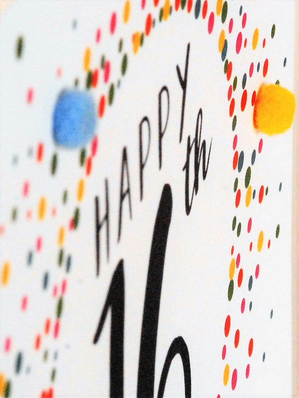 Birthday Card, Dotty 16, 16th, Embellished with colourful pompoms