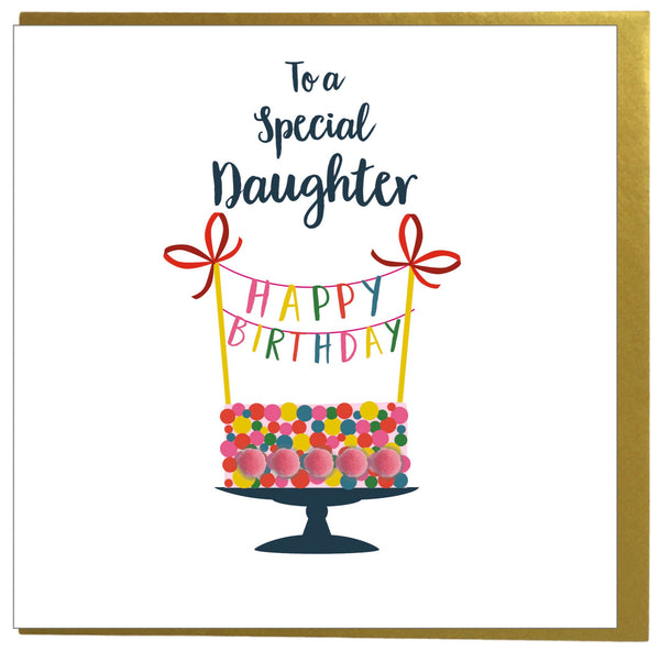 Birthday Card, Birthday Cake, To a Special Daughter, Embellished with pompoms