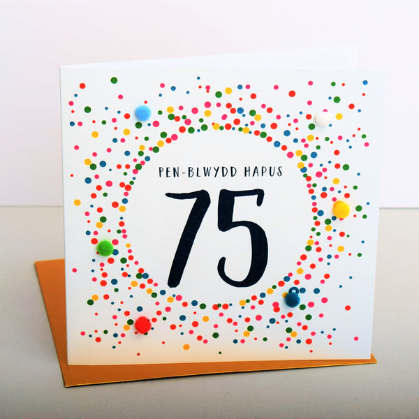 Welsh 75th Birthday Card, Penblwydd Hapus, Dotty 75, Pompom Embellished