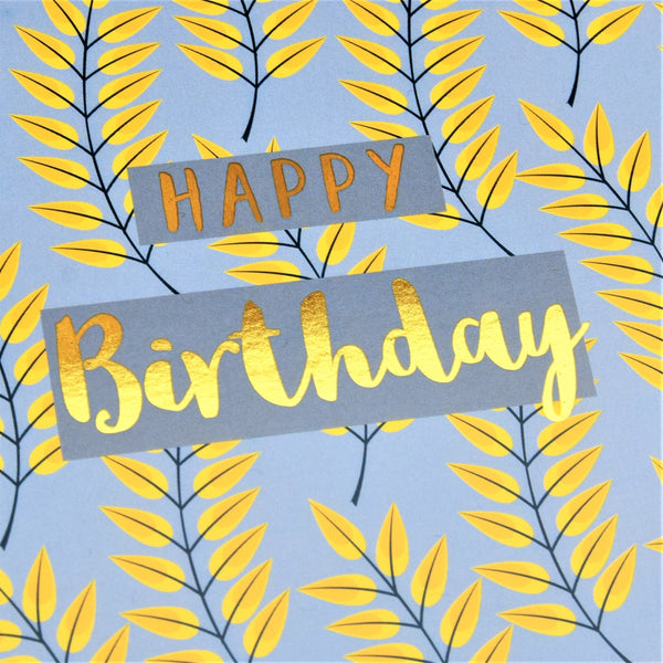 Birthday Card, Leaves, Happy Birthday, text foiled in shiny gold