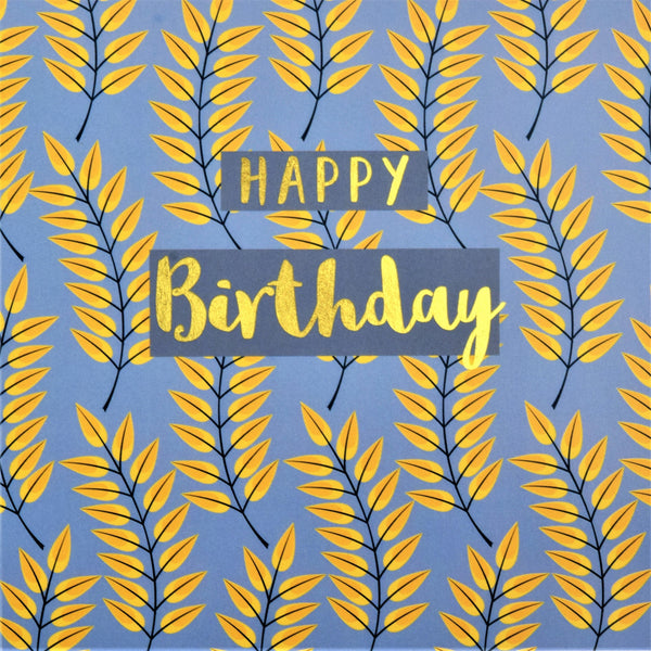 Birthday Card, Leaves, Happy Birthday, text foiled in shiny gold