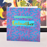 Birthday Card, Godmother Flowers, text foiled in shiny gold