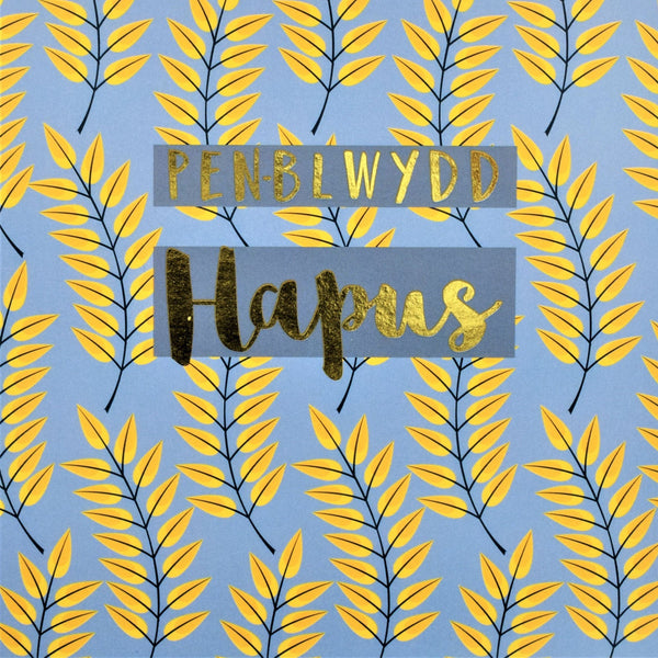 Welsh Birthday Card, Penblwydd Hapus, Leaves, text foiled in shiny gold
