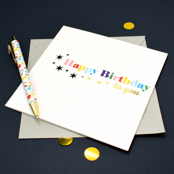 Birthday Card, Happy Birthday to You, Rainbow colours, with gold foil