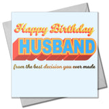 Birthday Card, Husband, The Best Decision, Block letters and gold foil