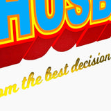 Birthday Card, Husband, The Best Decision, Block letters and gold foil