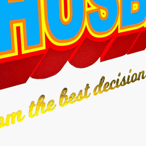 Birthday Card, Husband, The Best Decision, Block letters and gold foil