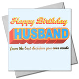 Birthday Card, Husband, The Best Decision, Block letters and gold foil
