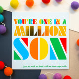 Birthday Card, Son, 1 In A Million, Colourful Block letters, gold foil