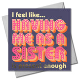 Birthday Card, Sister or Brother, Present Enough, with gold foil