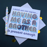 Birthday Card, Brother or Sister, Present Enough, with gold foil