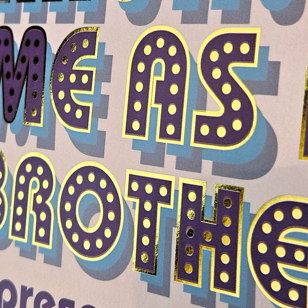 Birthday Card, Brother or Sister, Present Enough, with gold foil