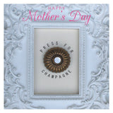 Mother's Day Card, Call for Love, Press for Champagne