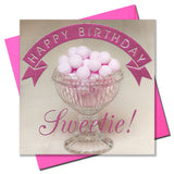 Birthday Card, Bon Bons, Happy Birthday Sweetie!, Embossed and Foiled text