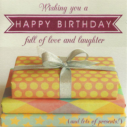 Birthday Card, Presents, Love and Laughter, Embossed and Foiled text
