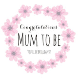 Baby Card, Pink Flowers, Congratulations Mum to be, You'll be Brilliant!