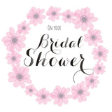 Wedding Card, Pink Flowers, On your Bridal Shower