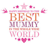 Birthday Card, Pink Star and flowers, Best Mummy in the whole wide world