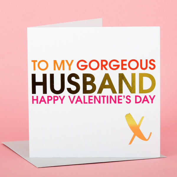 Valentines Day Card, Gorgeous Husband, text foiled in shiny gold