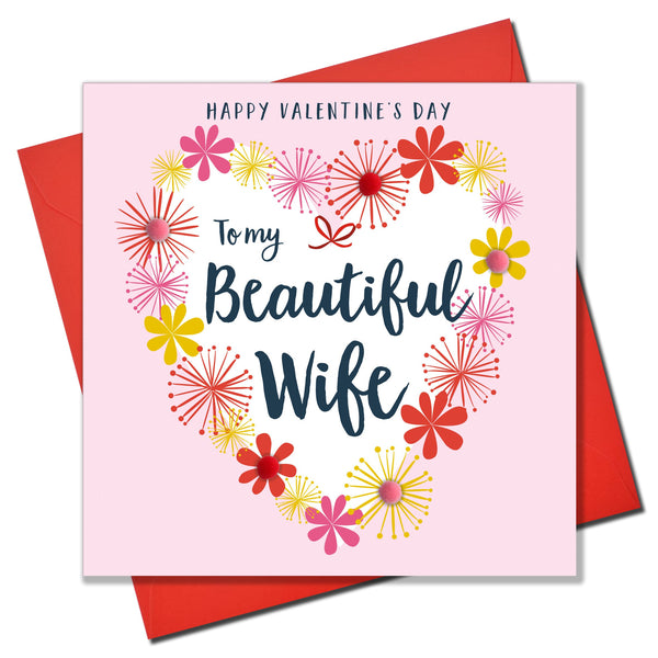 Valentine's Day Card, Beautiful Wife, Heart of Flowers, Embellished with pompoms