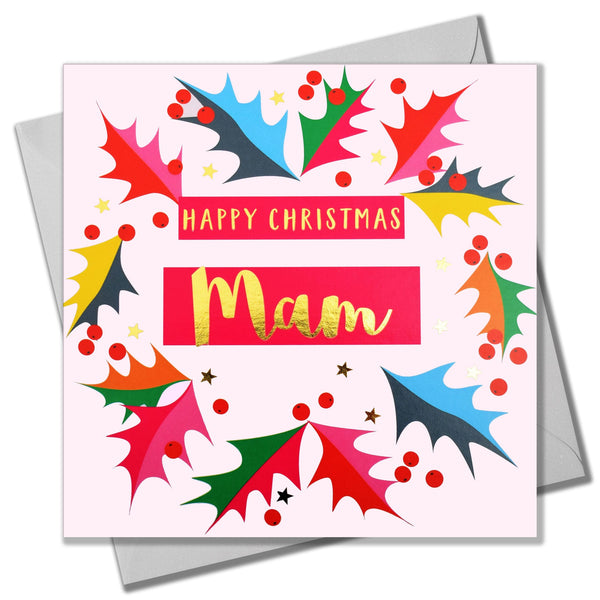 Christmas Card, Mam Bright Holly, text foiled in shiny gold