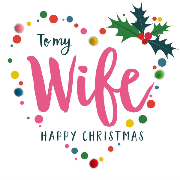 Christmas Card, Pink Heart, To my Wife, Embellished with colourful pompoms