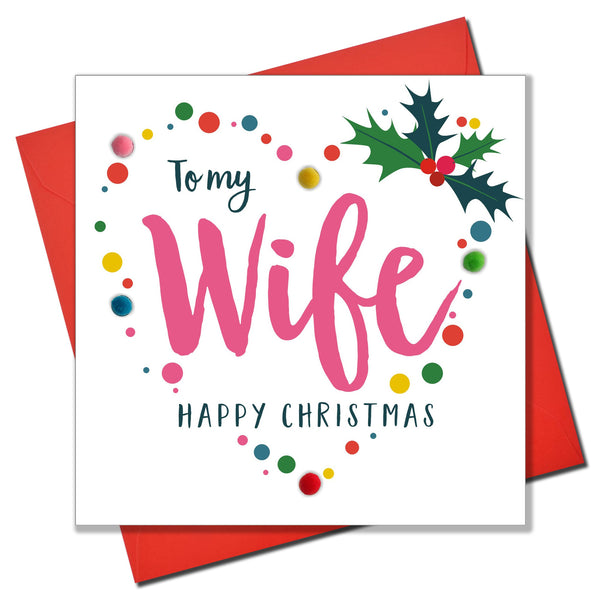 Christmas Card, Pink Heart, To my Wife, Embellished with colourful pompoms