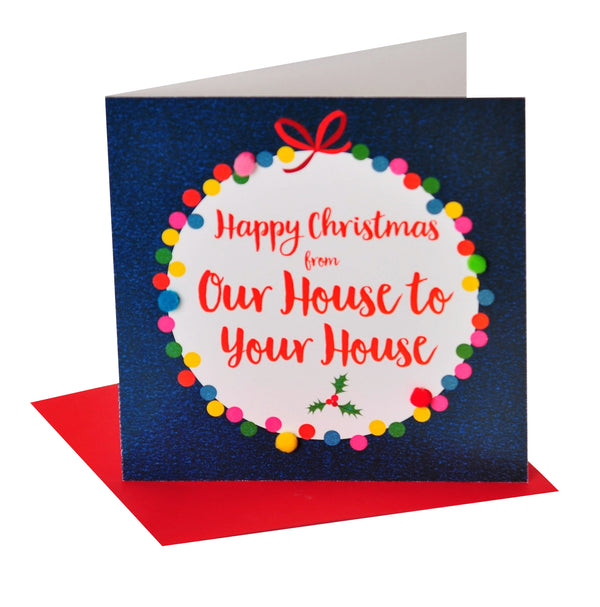 Christmas Card, Bauble, Our house to your house, Embellished with pompoms