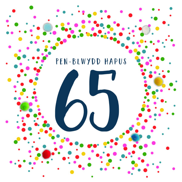 Welsh 65th Birthday Card, Penblwydd Hapus, Dotty 65, Pompom Embellished