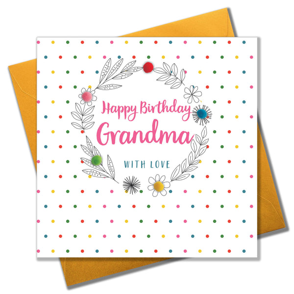 Birthday Card, Dots and flowers, Grandma, with Love, Embellished with pompoms