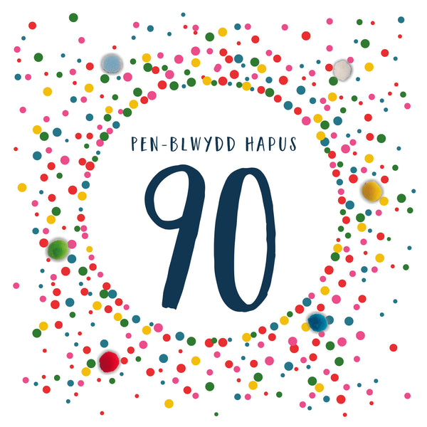 Welsh 90th Birthday Card, Penblwydd Hapus, Dotty 90, Pompom Embellished