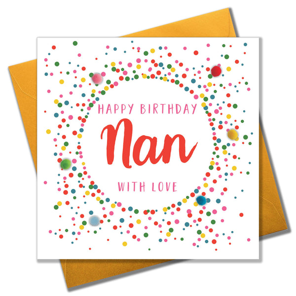 Birthday Card, Dotty, Happy Birthday Nan, with Love, Embellished with pompoms