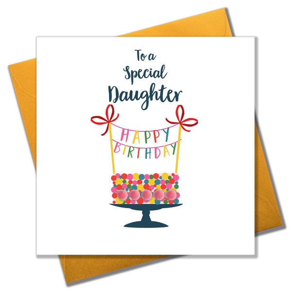 Birthday Card, Birthday Cake, To a Special Daughter, Embellished with pompoms