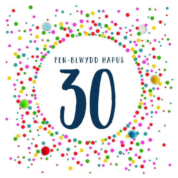 Welsh 30th Birthday Card, Penblwydd Hapus, Dotty 30, Pompom Embellished