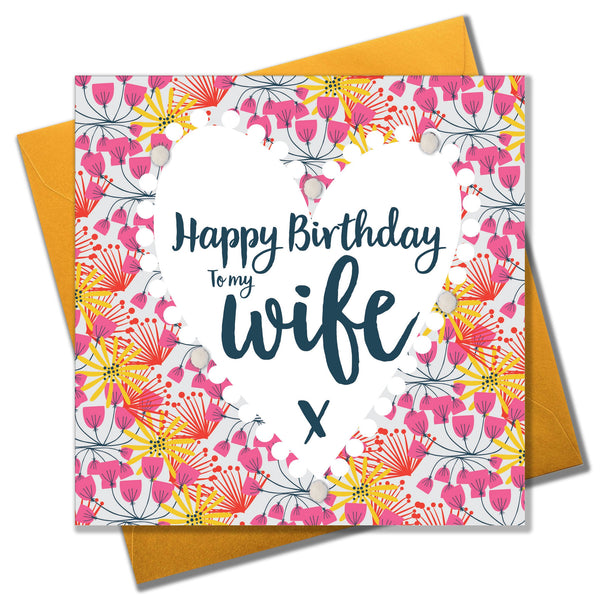Birthday Card, Hearts of Flowers, Wife, Embellished with pompoms