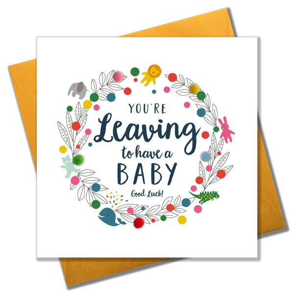 Baby Card, Flowers, Leaving to Have a Baby Good Luck, Embellished with pompoms