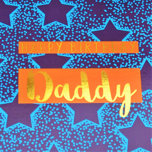 Birthday Card, Daddy Blue Stars, Happy Birthday Daddy, text foiled in shiny gold