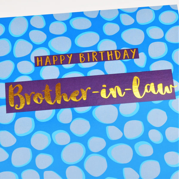 Birthday Card, Brother-in-law Blue Dots, text foiled in shiny gold