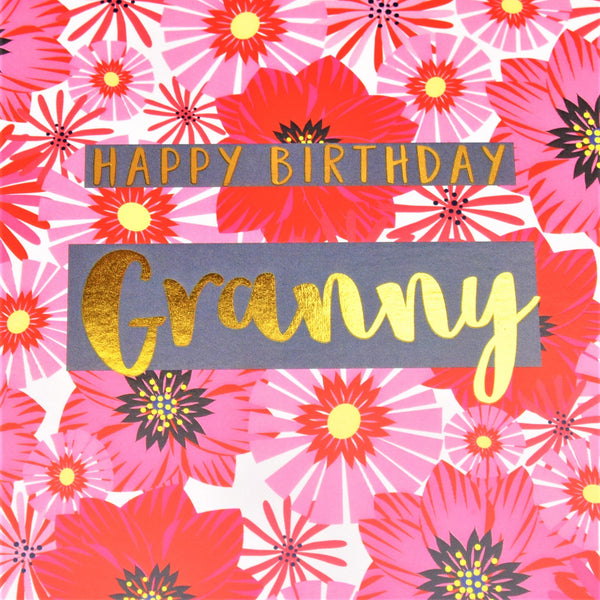 Birthday Card, Granny, Flowers, Happy Birthday Granny, text foiled in shiny gold