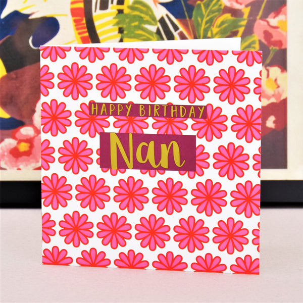 Birthday Card, Nan Pink Flowers, Happy Birthday Nan, text foiled in shiny gold