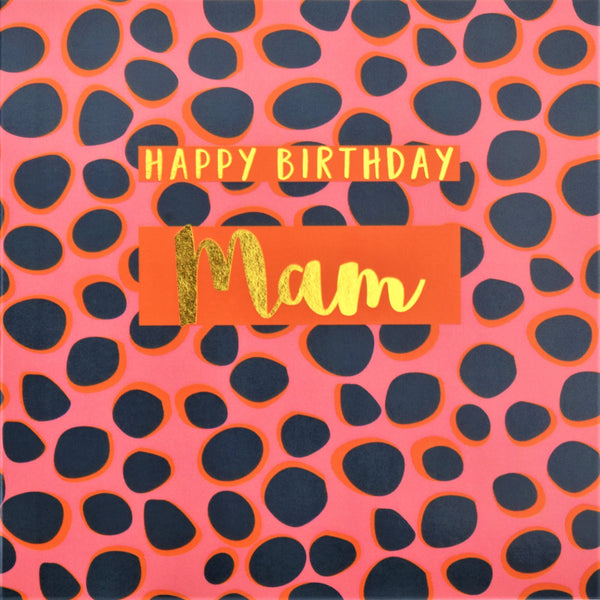 Birthday Card, Mam Colourful Dots, Happy Birthday Mam, text foiled in shiny gold