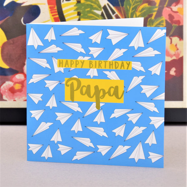 Birthday Card, Papa, Paper Planes, text foiled in shiny gold