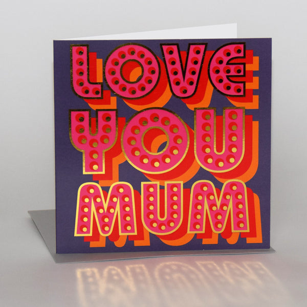 Mother's Day Card, Love you Mum, text foiled in shiny gold