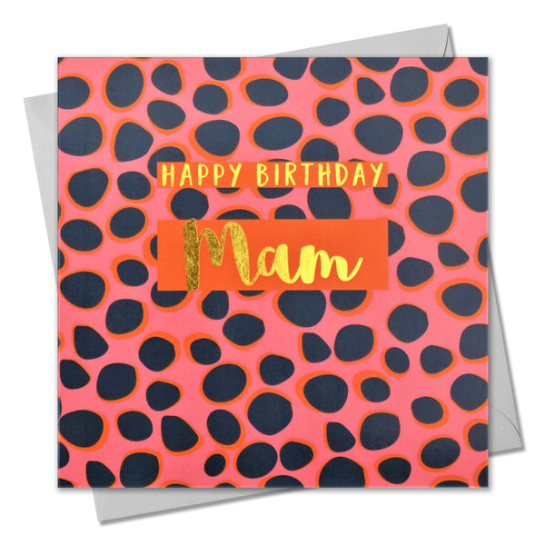 Birthday Card, Mam Colourful Dots, Happy Birthday Mam, text foiled in shiny gold