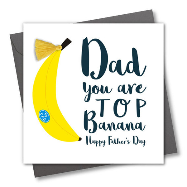 Father's Day Greeting Card, Top Banana Dad, Embellished with a colourful tassel