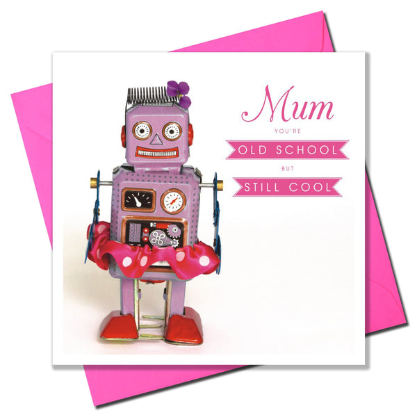 Mother's Day Card, Cute Robot, Old School, Still Cool