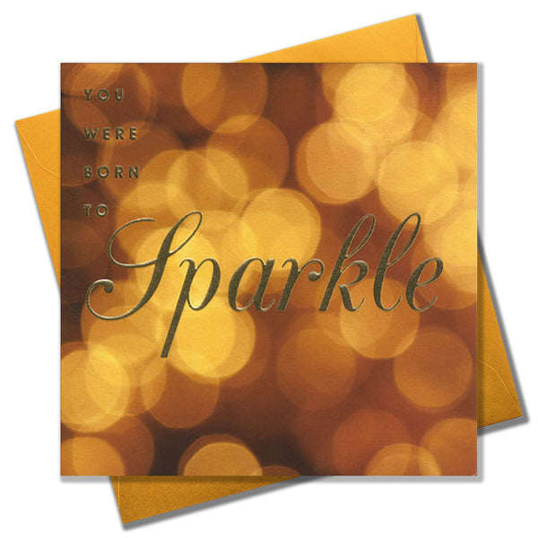Birthday Card, Golden Lights, You were Born To Sparkle, Embossed and Foiled text