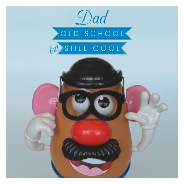 Father's Day Card, Mr Potato Head, Dad Old School, Still Cool