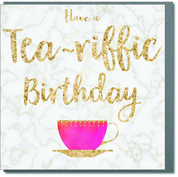 Birthday Card, Tea Cup, Have a Tea-riffic Birthday