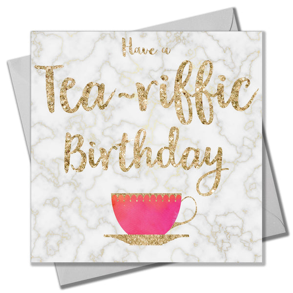 Birthday Card, Tea Cup, Have a Tea-riffic Birthday